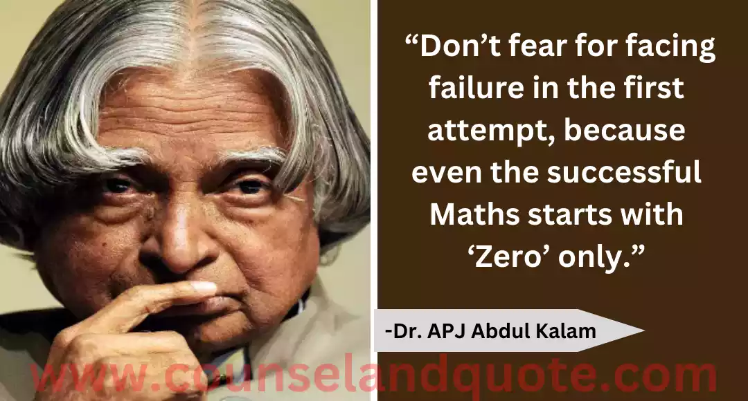 58 “Don’t fear for facing failure in the first attempt, because even the successful Maths starts with ‘Zero’ only.”