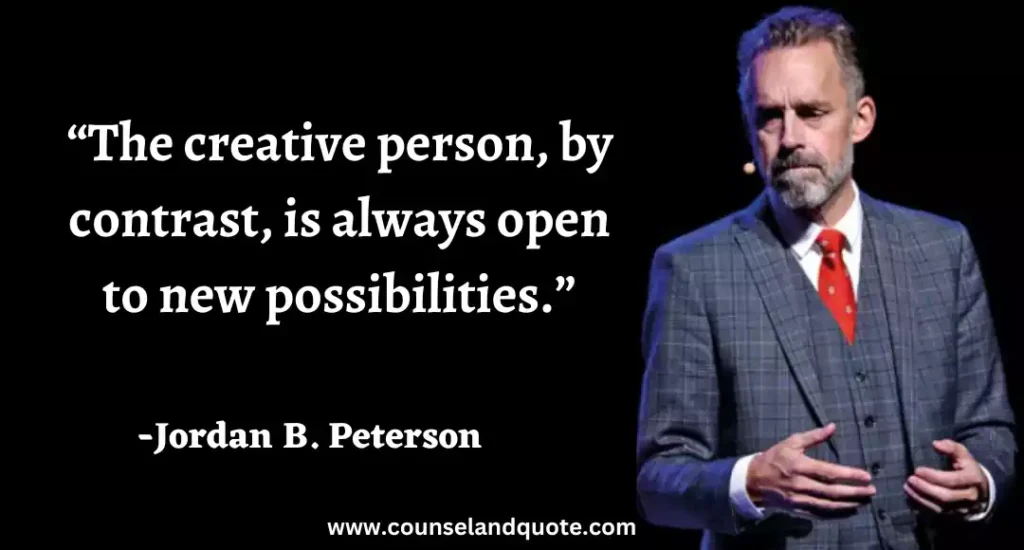 78 “The creative person, by contrast, is always open to new possibilities.”