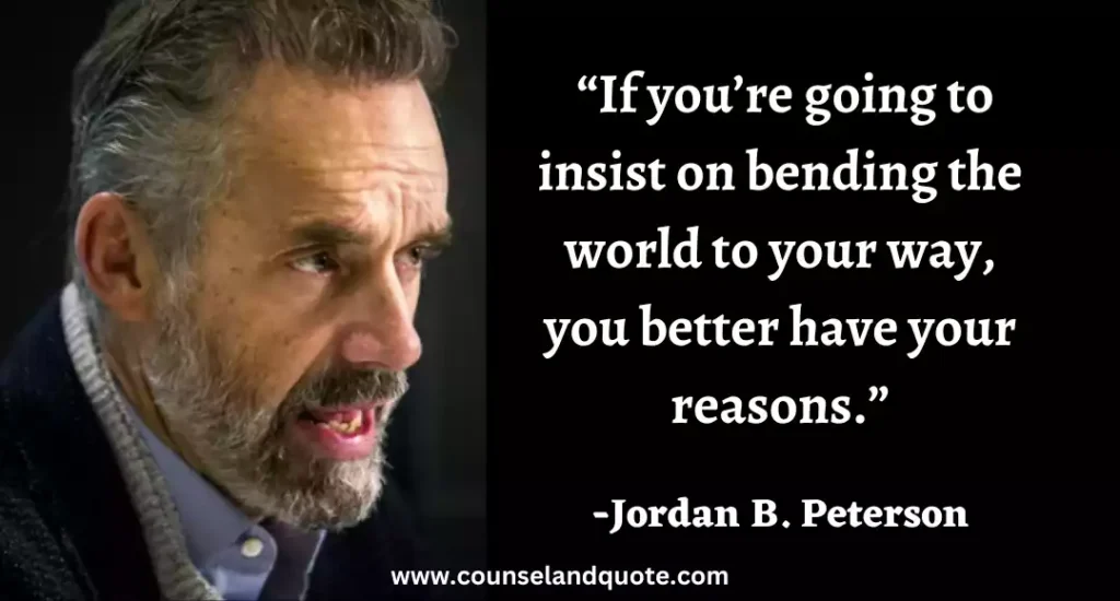 87 “If you’re going to insist on bending the world to your way, you better have your reasons.”