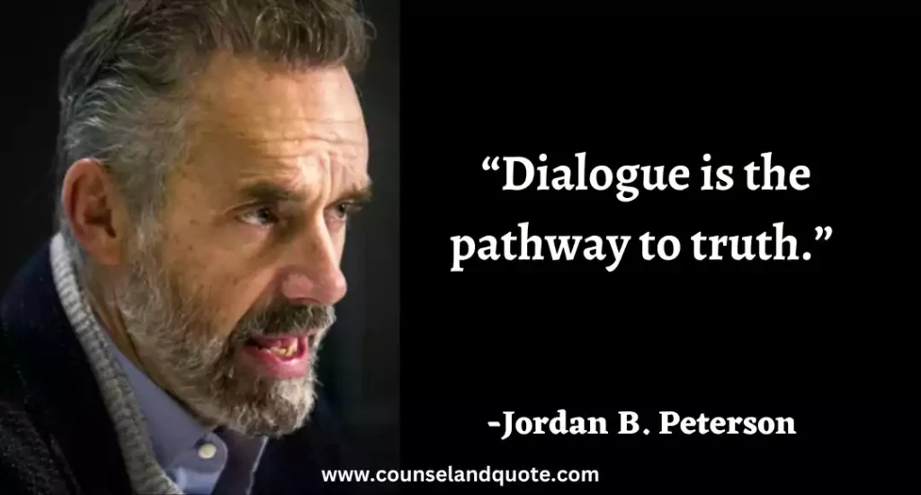 88 “Dialogue is the pathway to truth.”