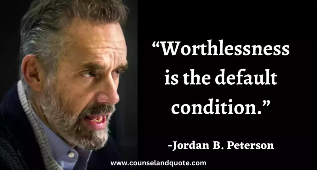 97 “Worthlessness is the default condition.”