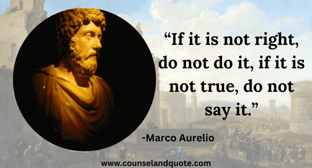 2 “If it is not right, do not do it, if it is not true, do not say it.”