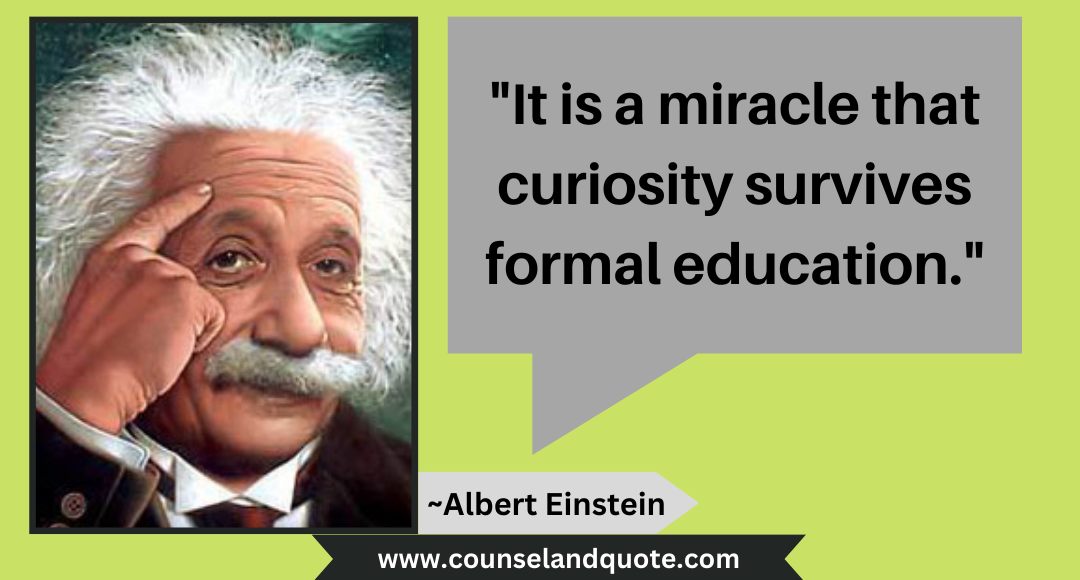 2 its a miracle that curiosity survives formal education