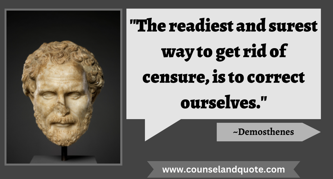 23 The readiest and surest way to get rid of censure, is to correct ourselves.