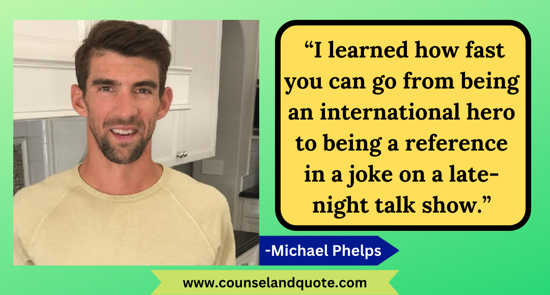 29 “I learned how fast you can go from being an international hero to being a reference in a joke on a late-night talk show.”