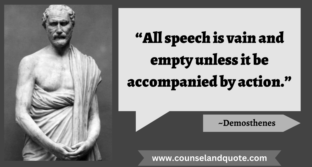 3 “All speech is vain and empty unless it be accompanied by action.”