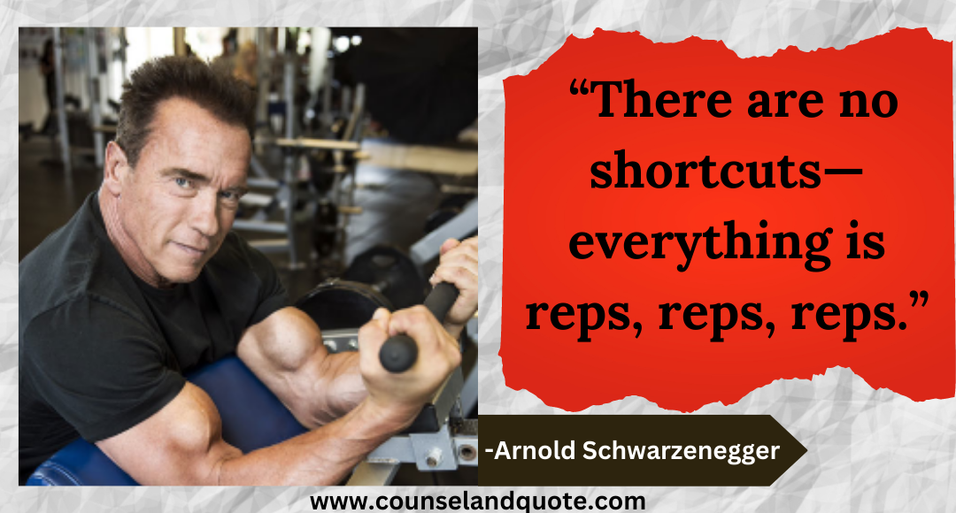 3 “There are no shortcuts—everything is reps, reps, reps.”