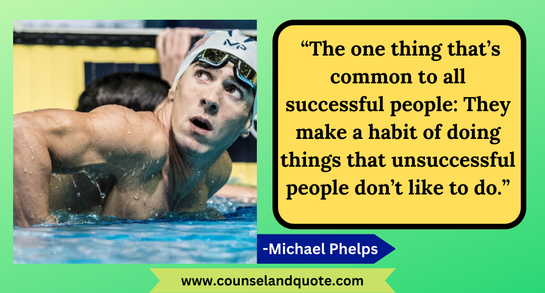 34 “The one thing that’s common to all successful people They make a habit of doing things that unsuccessful people don’t like to do.”