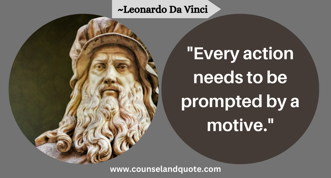 35 Every action needs to be prompted by a motive.