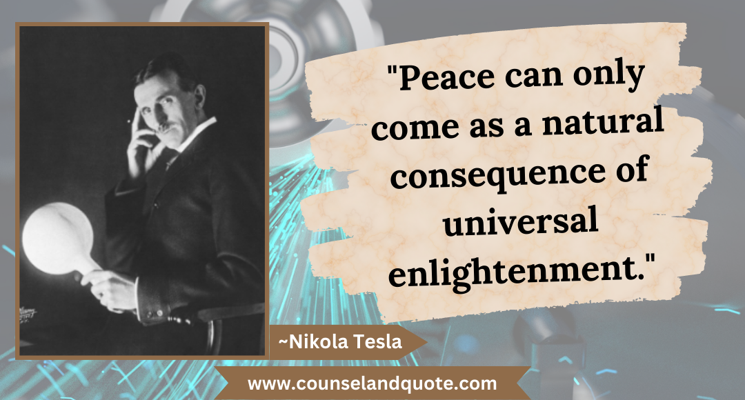 4 Peace can only come as a natural consequence of universal enlightenment.