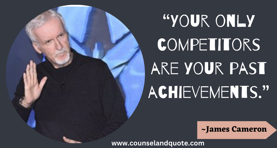 6 “Your only competitors are your past achievements.”