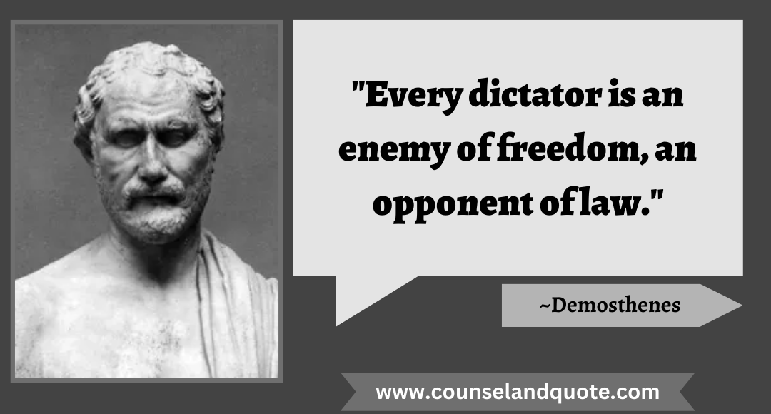 7 Every dictator is an enemy of freedom, an opponent of law.