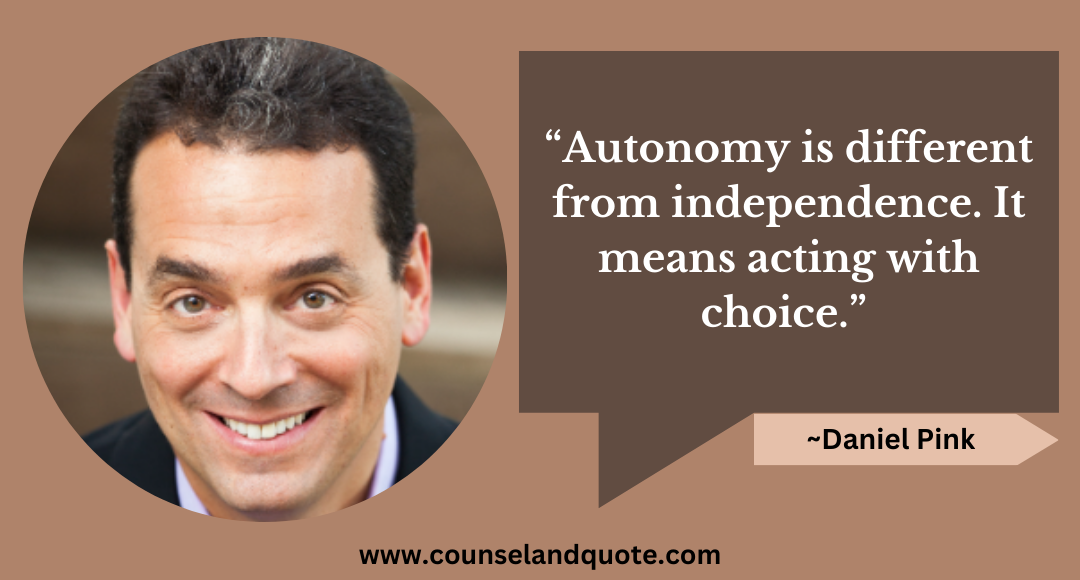 1 Autonomy is different from independence. It means acting with choice