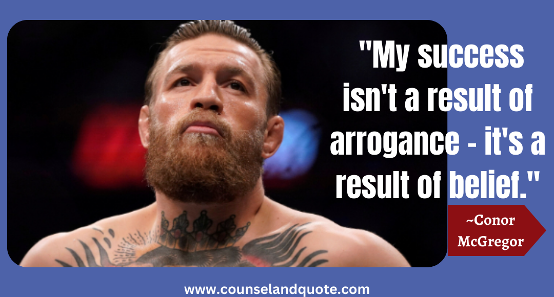 1 My success isn't a result of arrogance - it's a result of belief