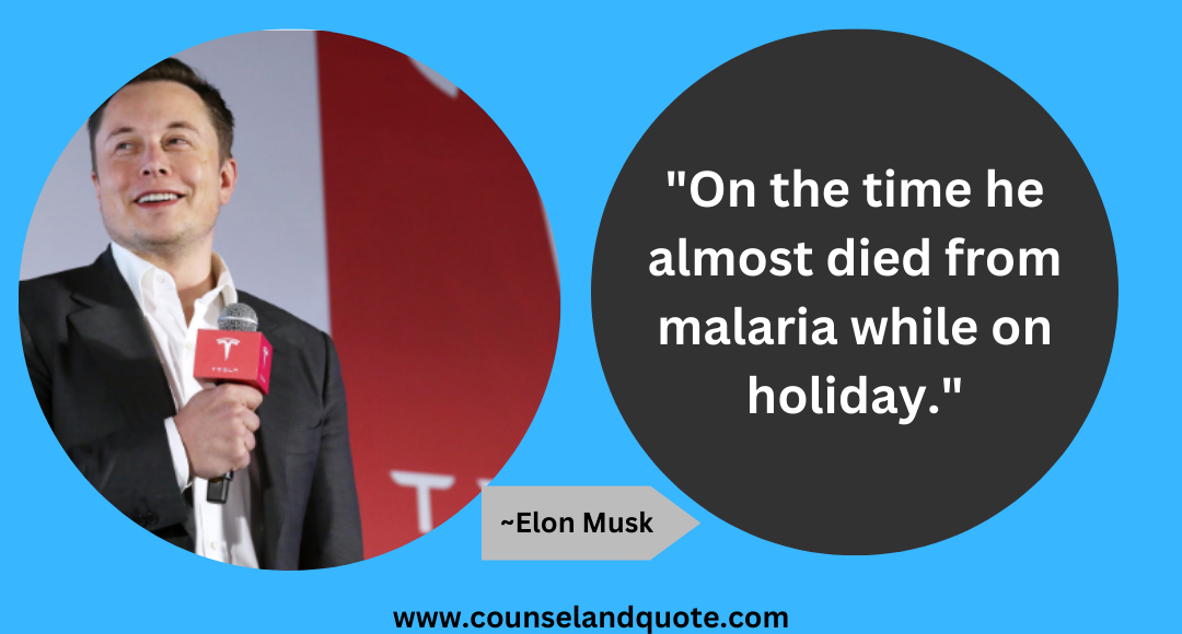 11 On the time he almost died from malaria while on holiday