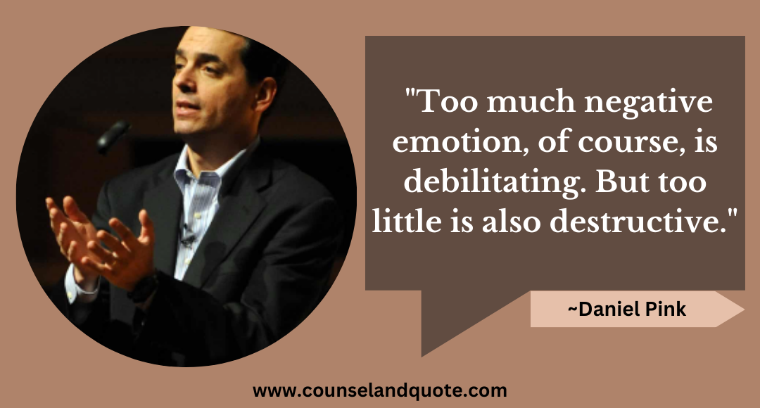 17 Too much negative emotion, of course, is debilitating. But too little is also destructive.