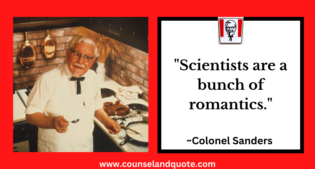 53 Scientists are a bunch of romantics.