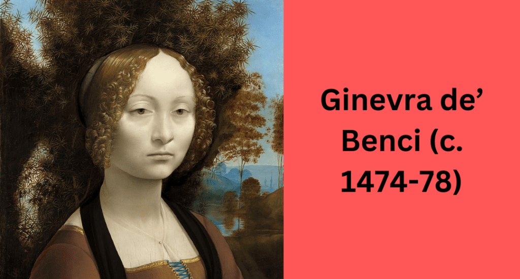 Ginevra de’ Benci (c. 1474-78)