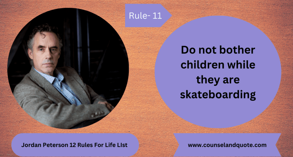 Jordan Peterson 12 Rules For Life LIst 11