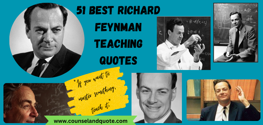 Richard Feynman Teaching Quotes