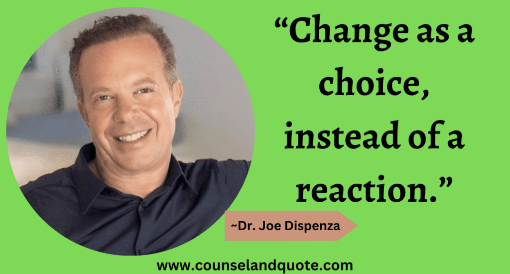 1 “Change as a choice, instead of a reaction.”