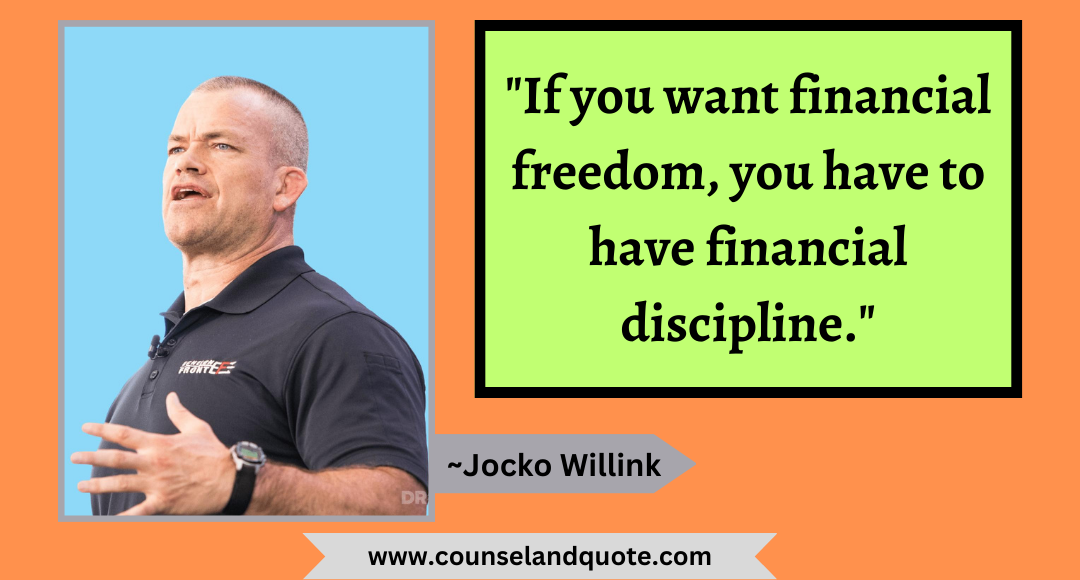 11 If you want financial freedom, you have to have financial discipline.