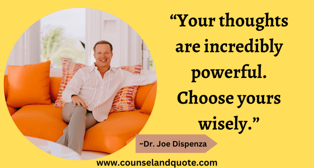 52 “Your thoughts are incredibly powerful. Choose yours wisely.”