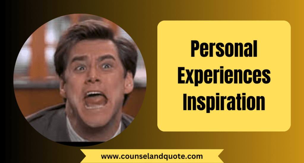 29 Personal Experiences Inspiration
