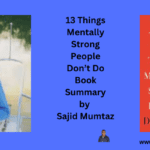 13 Things Mentally Strong People Don't Do Summary
