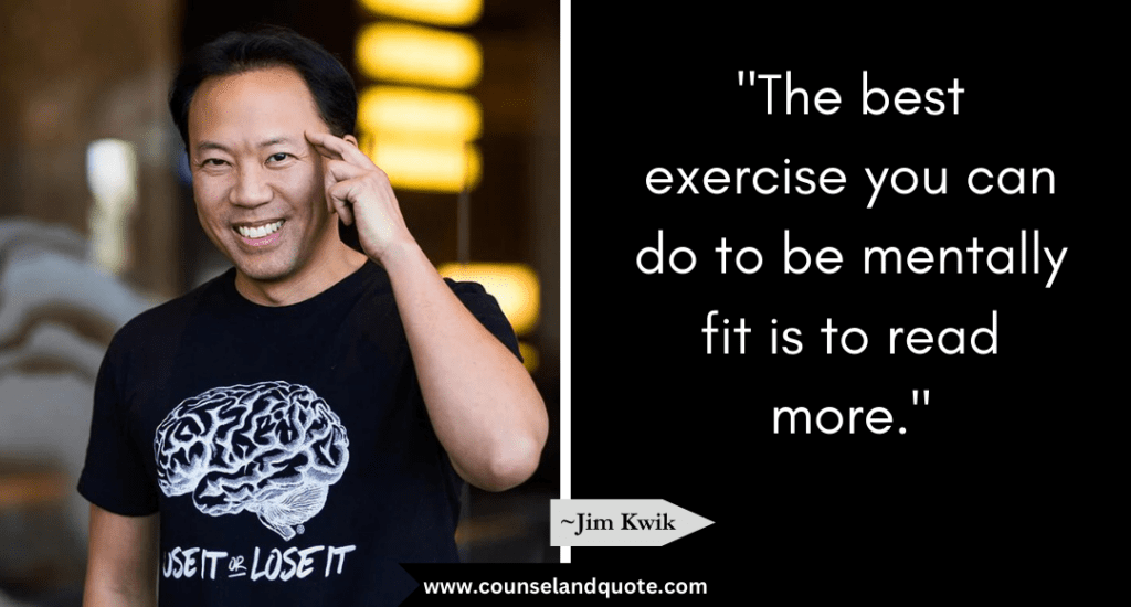 Jim Kwik Quote "The best exercise you can do to be mentally fit is to read more."