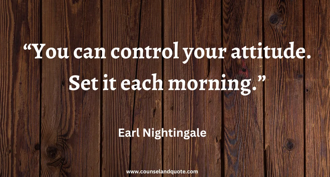 1 “You can control your attitude. Set it each morning.”