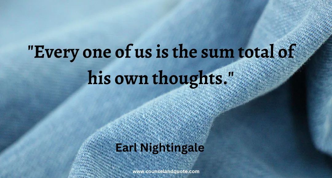 26 Every one of us is the sum total of his own thoughts