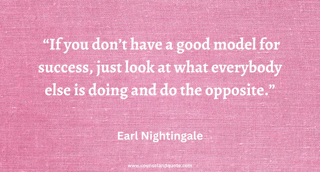 41 If you don’t have a good model for success, just look at what everybody else is doing and do the opposite