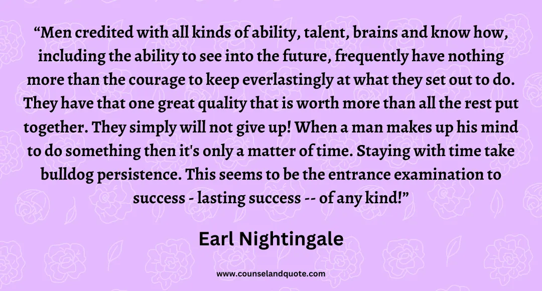 66 Men credited with all kinds of ability, talent, brains and know how, including the ability to see into the future, frequently have nothing more than the courage to kee