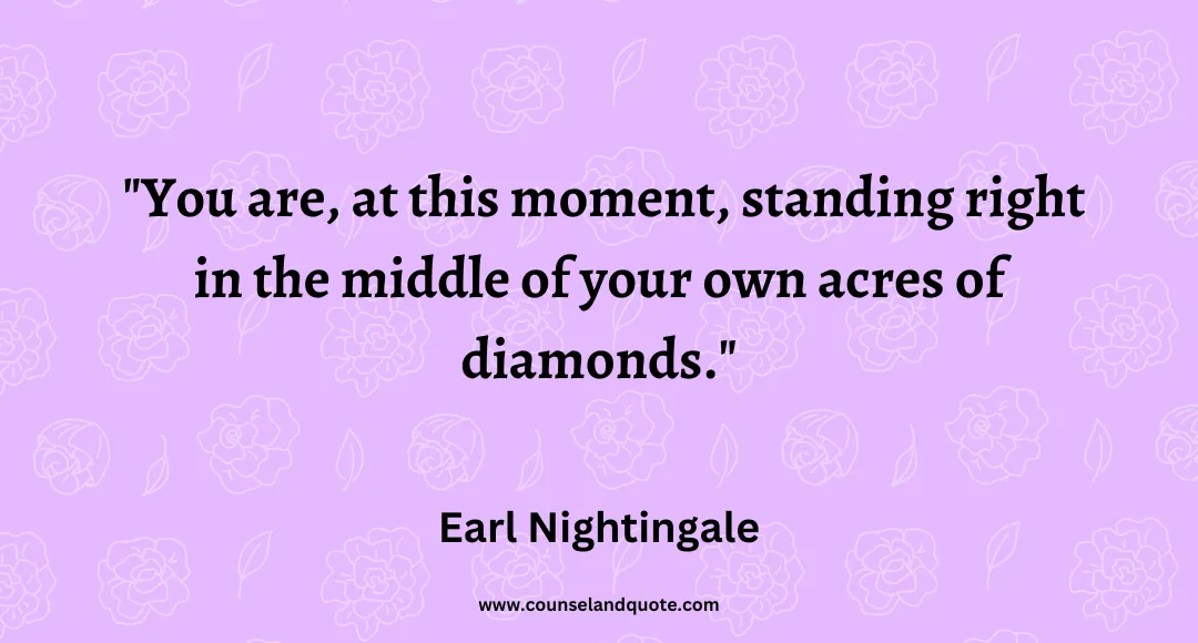 68 You are, at this moment, standing right in the middle of your own acres of diamonds