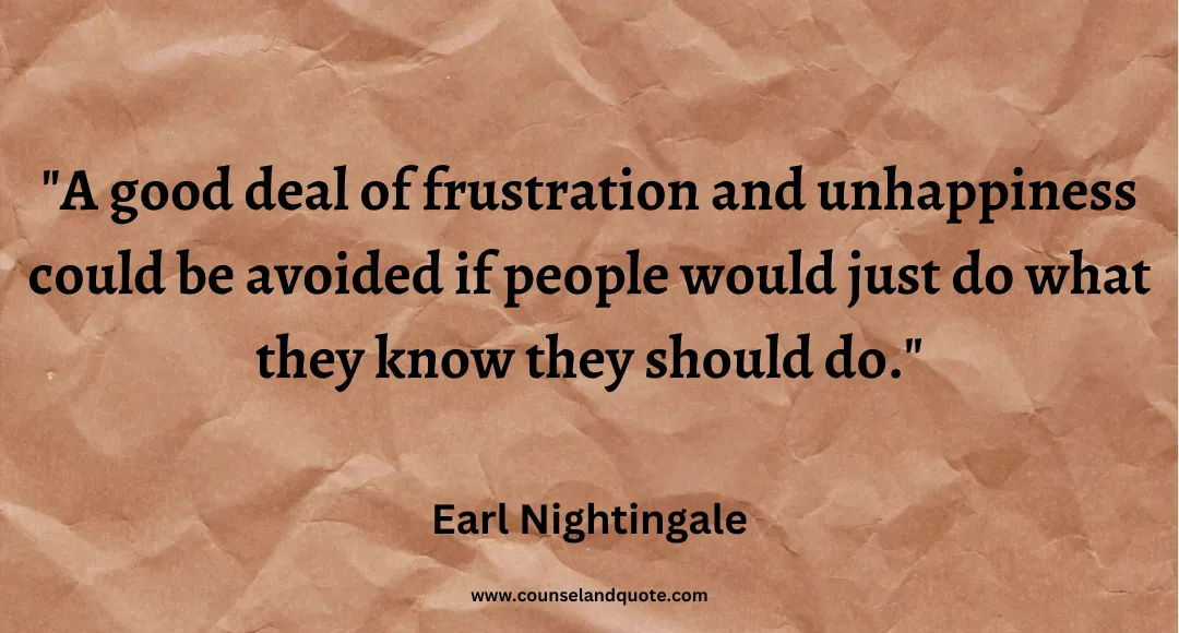 75 A good deal of frustration and unhappiness could be avoided if people would just do what they know they should do