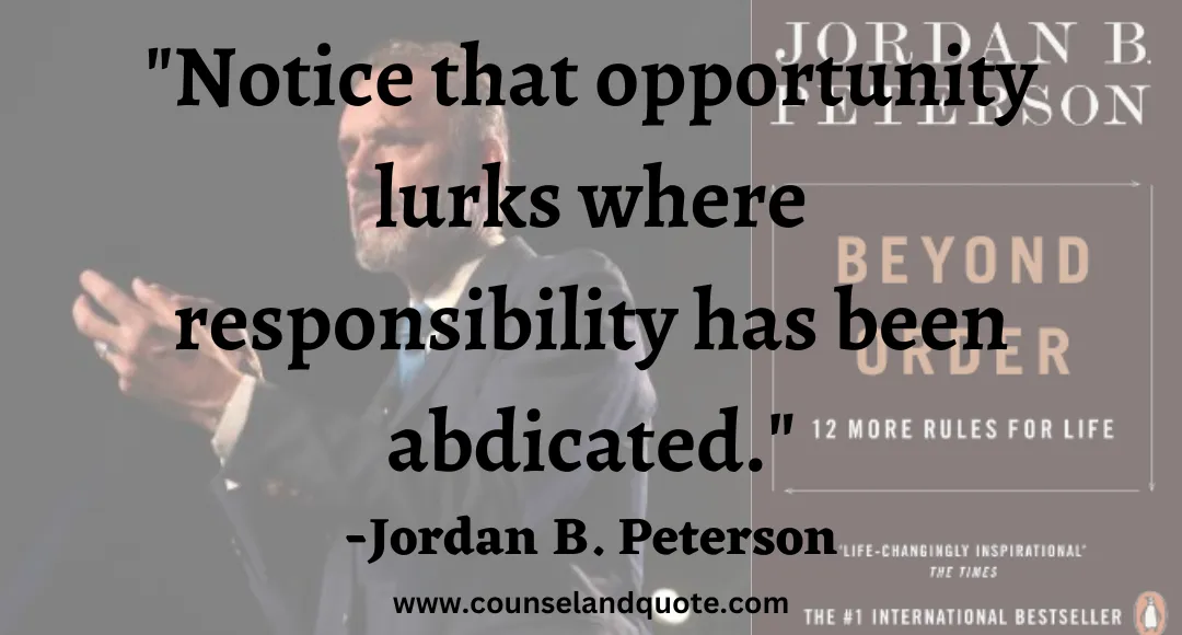 16 Notice that opportunity lurks where responsibility has been abdicated.