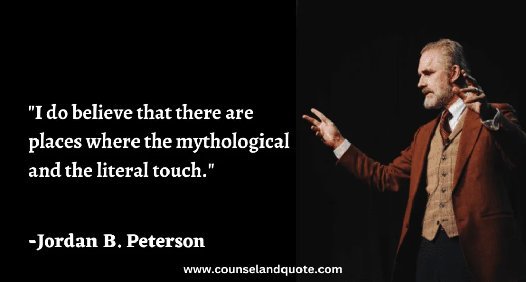 164 I do believe that there are places where the mythological and the literal touch.