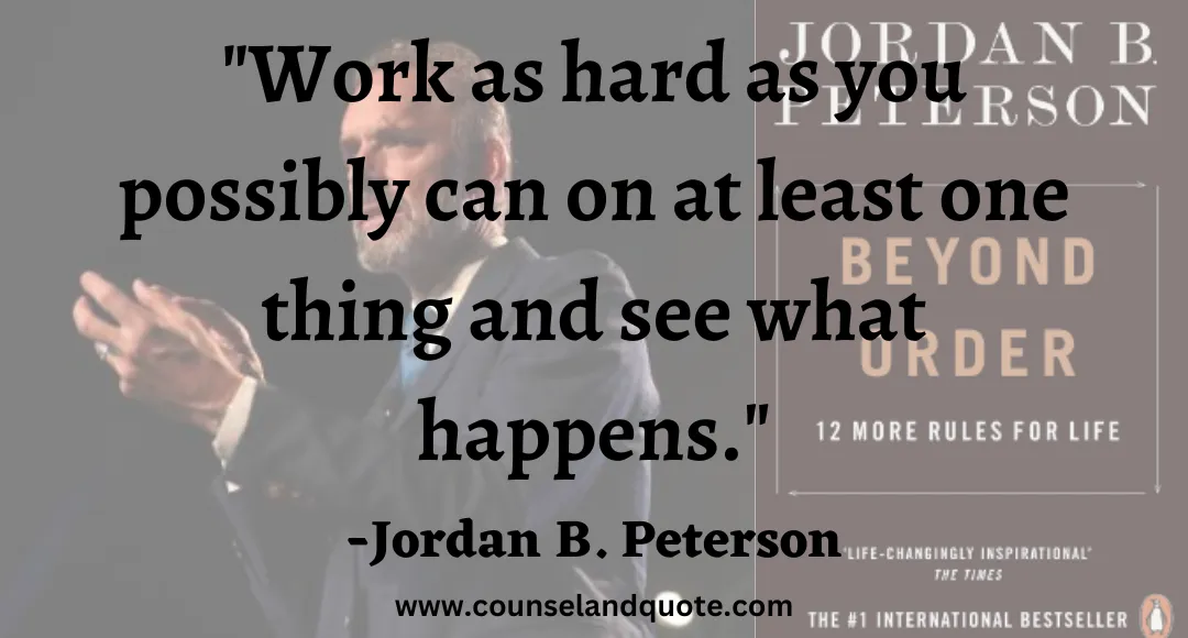19 Work as hard as you possibly can on at least one thing and see what happens.