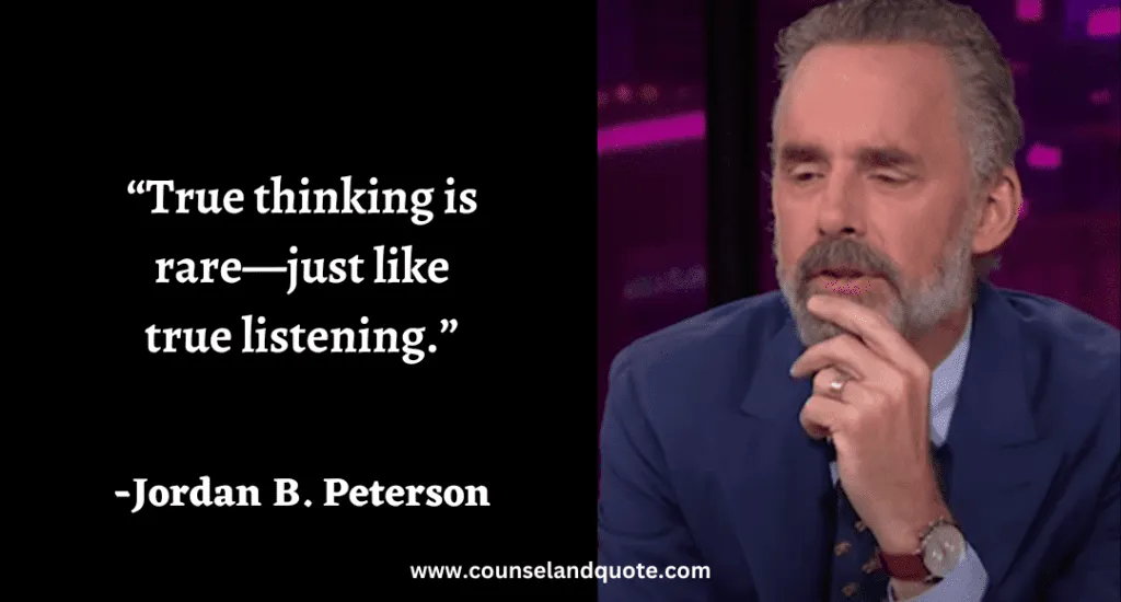 253 “True thinking is rare—just like true listening.”