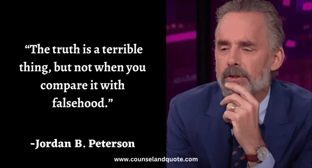 257 “The truth is a terrible thing, but not when you compare it with falsehood.”