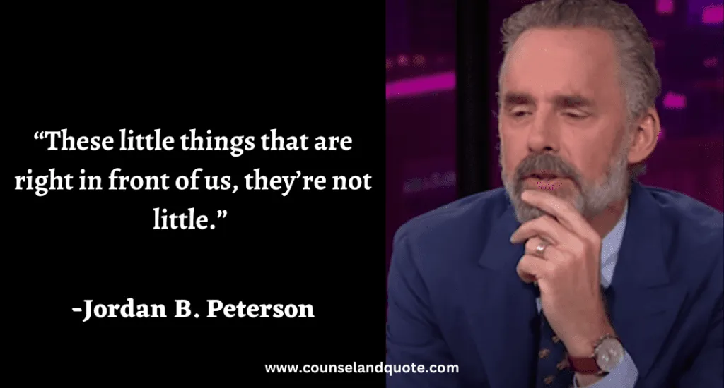 268 “These little things that are right in front of us, they’re not little.”