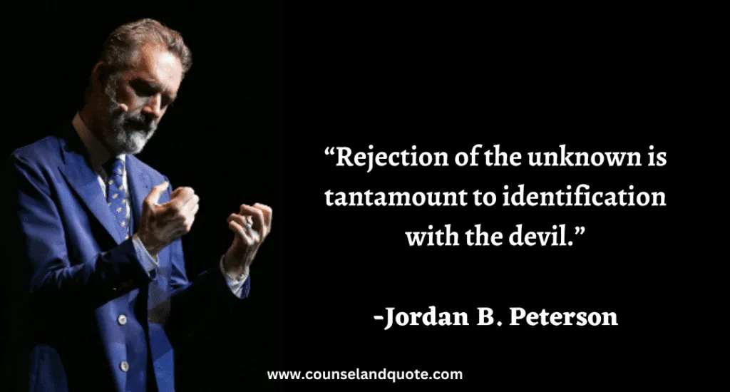 301 “Rejection of the unknown is tantamount to identification with the devil.”