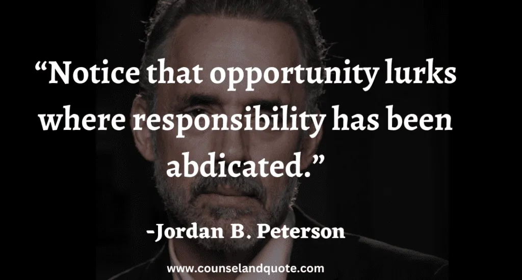 39 Notice that opportunity lurks where responsibility has been abdicated