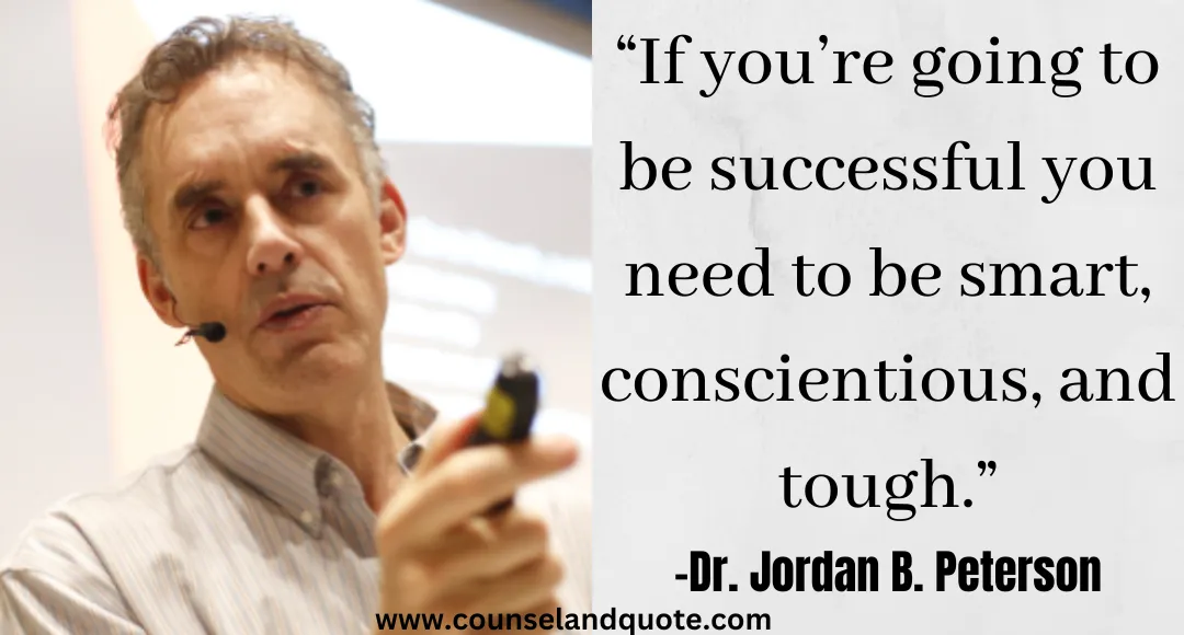 3“If you’re going to be successful you need to be smart, conscientious, and tough.