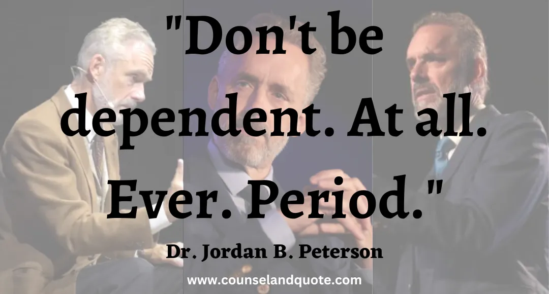 5 Don't be dependent. At all. Ever. Period.