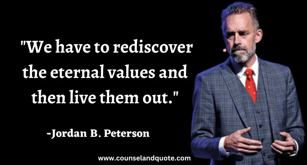 74 We have to rediscover the eternal values and then live them out.