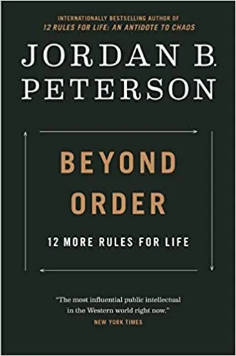 Jordan Peterson Book- Beyond Order- 12 More Rules For Life