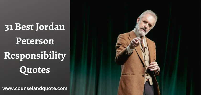 Jordan Peterson Responsibility Quotes