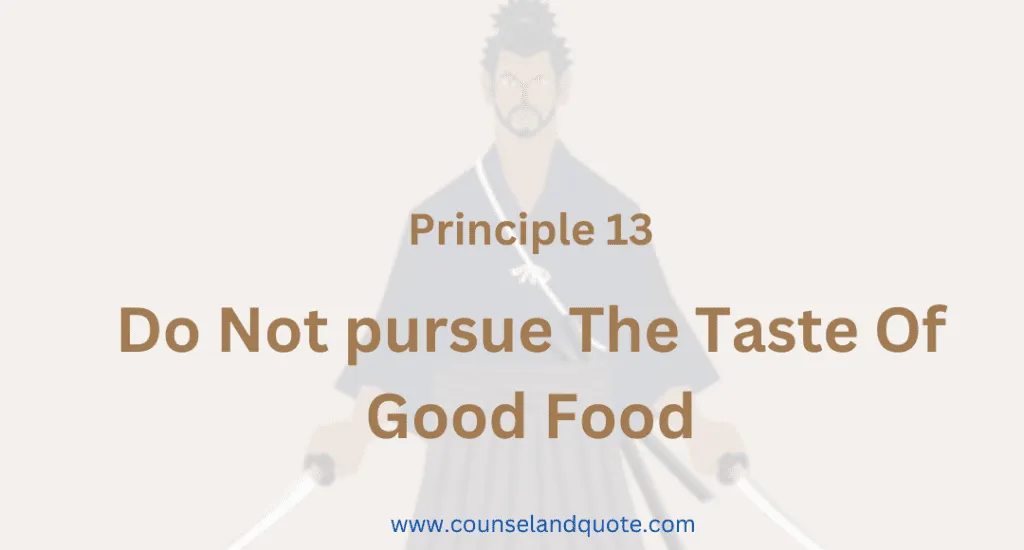 Miyamoto Musashi Precept 13
